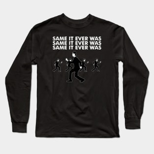 Once In Lifetime - Talking Heads Long Sleeve T-Shirt